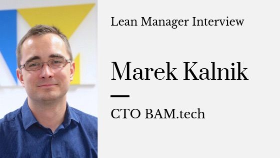 Keryon - Lean Manager Interview : Marek Kalnik, CTO Bam.tech